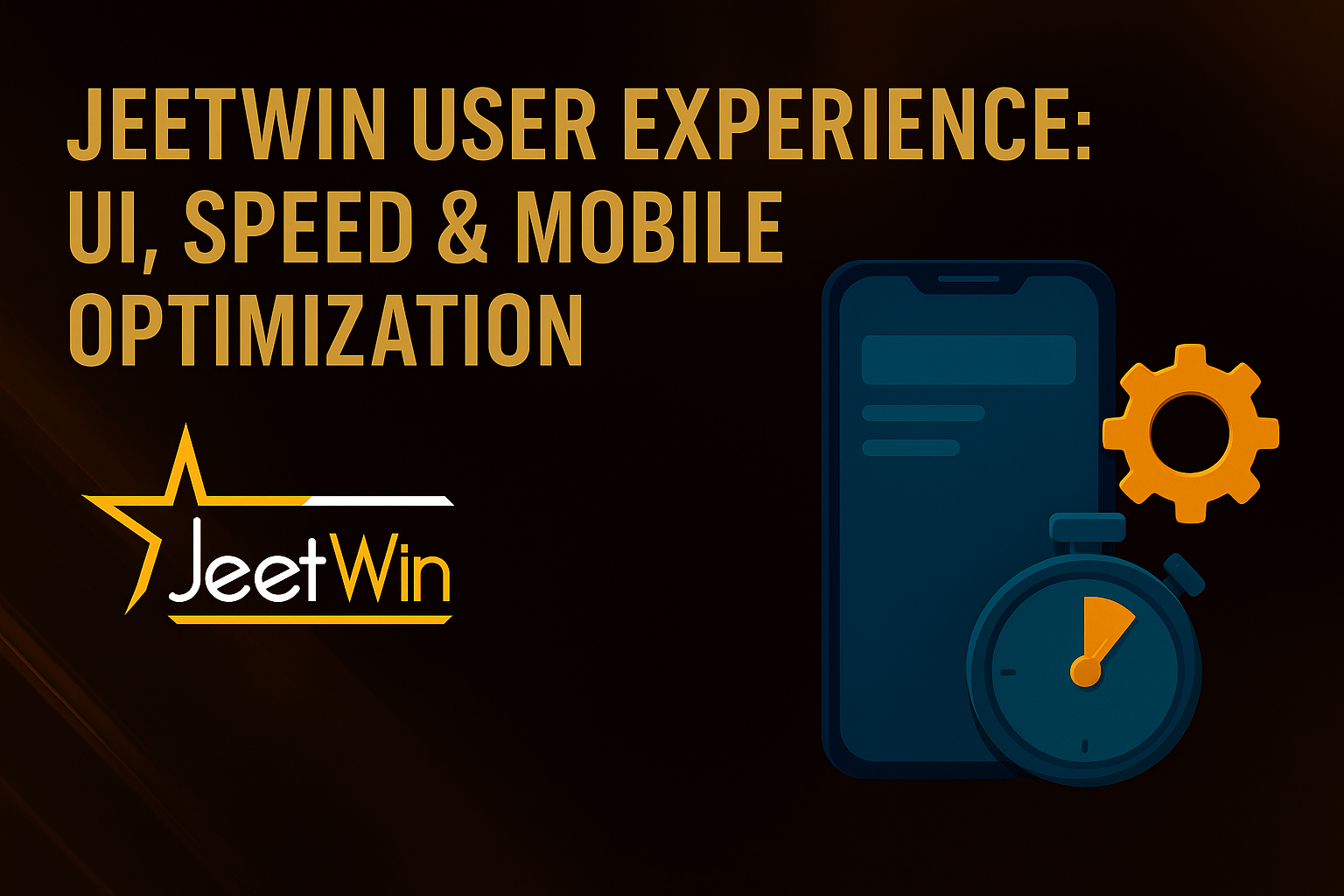 Jeetwin User Experience: UI, Speed & Mobile Optimization