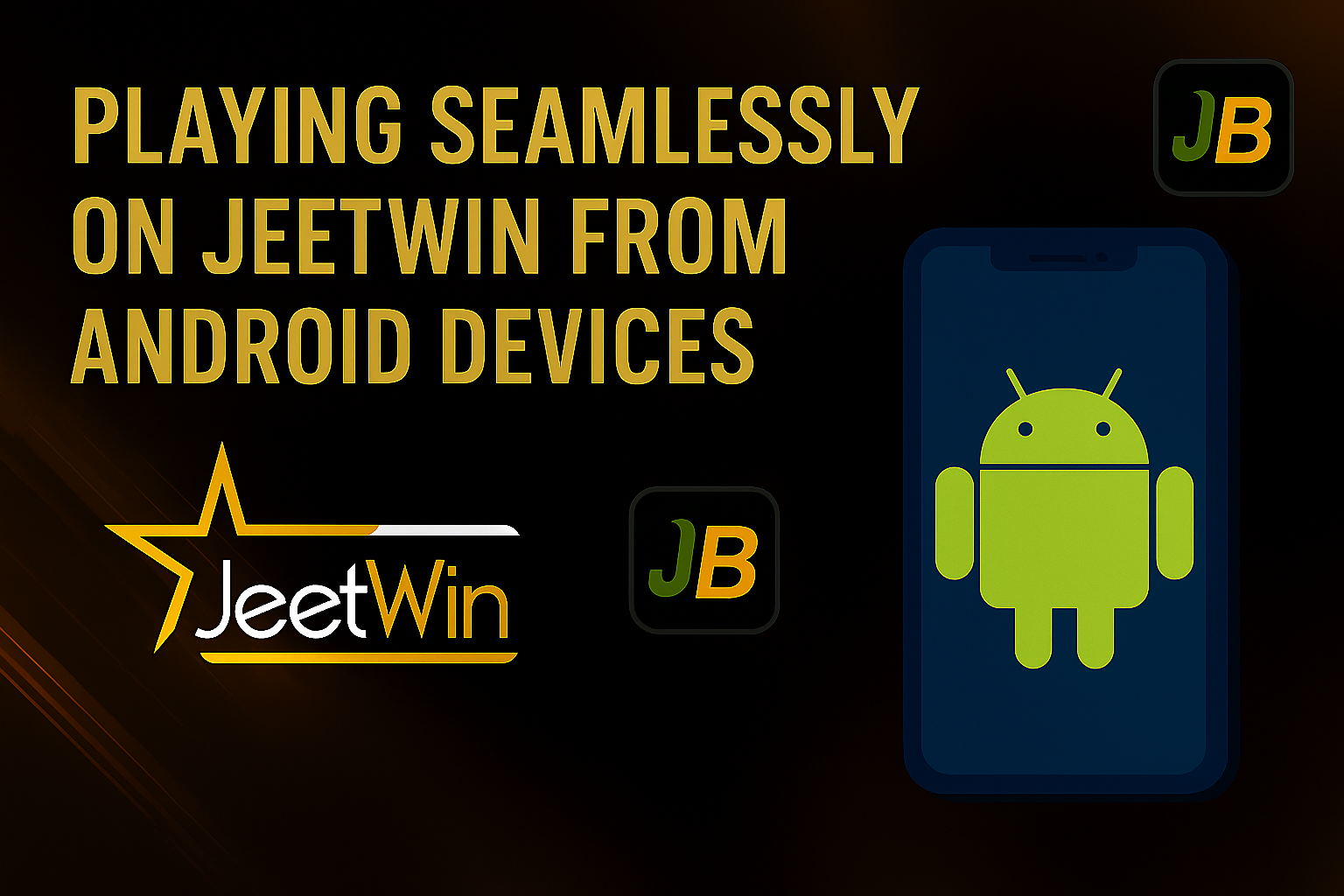 Playing Seamlessly on Jeetwin from Android Devices